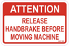 Attention Release Handbrake Before Moving Machine Decal - 135mm x 90mm - Vehicle Safe - Same Day Dispatch