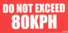 Do Not Exceep 80KPH - 135mm x 65mm