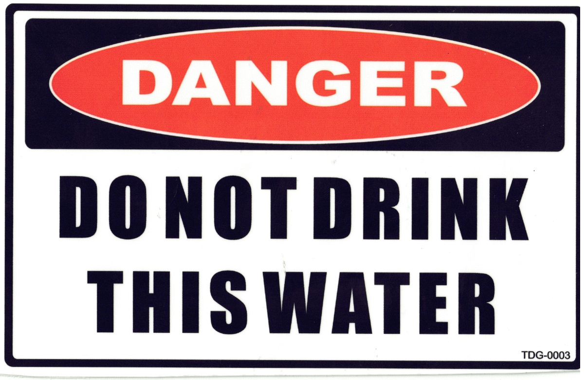 Danger Do Not Drink This Water - 150mm x 95mm