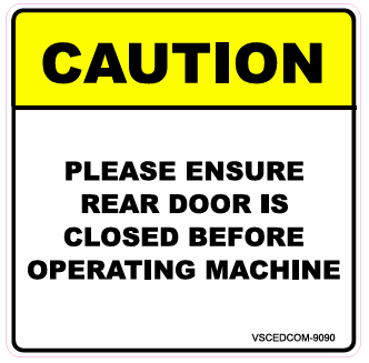 Caution - Please Ensure Rear Door Is Closed Before Operating Machine Decal - 90mm x 90mm - Vehicle Safe - Same Day Dispatch