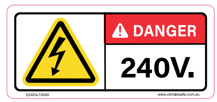 Danger 240 Volts - 100 x 40mm - Vehicle Safe - Same Day Dispatch