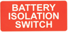 Battery Isolation Switch Red Decal - 80mm x 40mm - Vehicle Safe - Same Day Dispatch