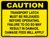 Caution Transport Latch Must Be Released - 80mm x 70mm - Vehicle Safe