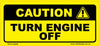 Caution Turn Engine Off - 100mm x 45mm - Vehicle Safe