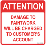 Attention Damage To Paintwork Will Be Charged Decal - 200mm x 200mm