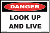 Danger Look Up And Live Decal - 120mm x 100mm