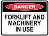 Danger Forklift and Machinery in Use - 600mm x 450mm - Vehicle Safe