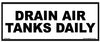 Drain Air Tanks Daily - 70mm x 30mm - Vehicle Safe