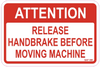Attention Release Handbrake Before Moving Machine Decal - 135mm x 90mm