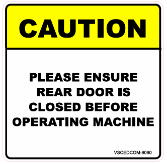 Caution - Please Ensure Rear Door Is Closed Before Operating Machine D ...