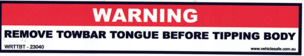 Warning Remove Towbar Tongue Before Tipping Body Decal - 145mm x 30mm ...