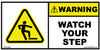 Warning Watch Your Step - 80mm x 40mm
