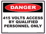 415 Volts Access By Qualified Personnel Only - 120 x 90mm