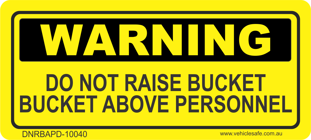 Do Not Raise Bucket Above Personnel Decal - Vehicle Safe