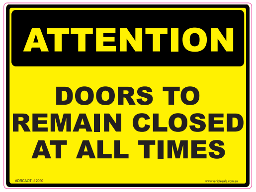 Doors To Remain Closed At All Times - 120 x 90mm - Vehicle Safe