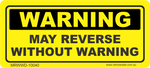 Warning May Reverse Without Warning Decal - 100mm x 40mm