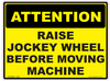 Raise Jockey Wheel Before Moving Machine - 120 x 90mm - Vehicle Safe